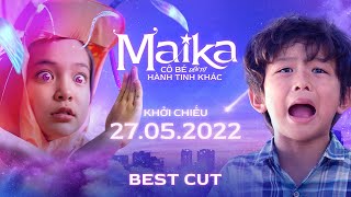 (Best Cut Maika) Maika - Cô Bé Đến Từ Hành Tinh Khác | KC 27.05.2022