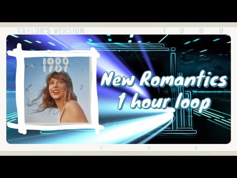 Taylor Swift - New Romantics (Taylor's Version) | 1 HOUR LOOP (LYRICS)