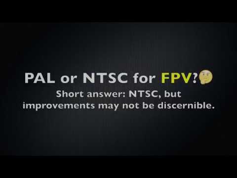 Which camera video format for FPV pilots: NTSC or PAL? - UCWgbhB7NaamgkTRSqmN3cnw