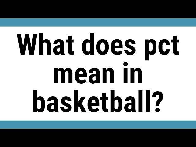 What Does PCT Mean in Basketball?