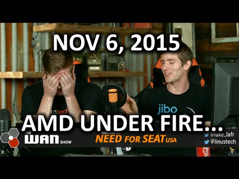 The WAN Show - AMD Facing Class Action & Loans for YouTubers?? - Nov 6, 2015 - UCXuqSBlHAE6Xw-yeJA0Tunw