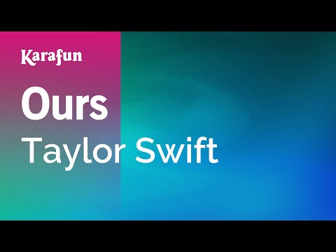 Karaoke Ours - Taylor Swift * - UCbqcG1rdt9LMwOJN4PyGTKg