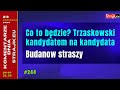 Komentarze dnia Strajku Co to b?dzie Trzaskowski kandydatem na kandydata. Budanow straszy