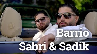 Barrio - Sabri & Sadik