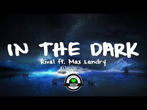 Rival - In The Dark ft. Max Landry (Trixtor Remix)[Lyrics] - UCwIgPuUJXuf2nY-nKsEvLOg