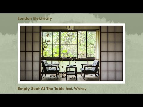 London Elektricity - Empty Seat At The Table (feat. Whiney) - UCw49uOTAJjGUdoAeUcp7tOg