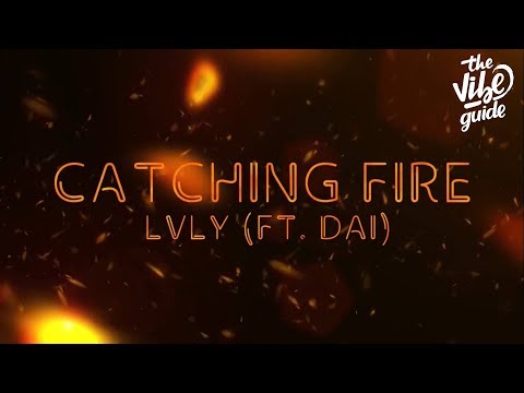 Lvly ft. Dai - Catching Fire (Lyric Video) - UCxH0sQJKG6Aq9-vFIPnDZ2A