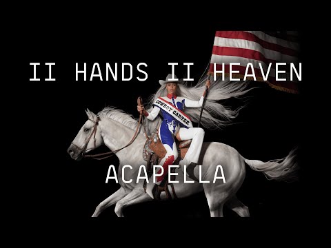 Beyoncé - II HANDS II HEAVEN (ACAPELLA)