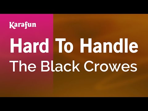 Karaoke Hard To Handle - The Black Crowes * - UCbqcG1rdt9LMwOJN4PyGTKg