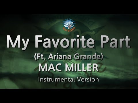 MAC MILLER-My Favorite Part (Ft. Ariana Grande) (MR/Inst.) (Karaoke Version)