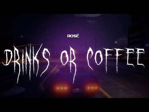 rosé - drinks or coffee [ sped up ] lyrics