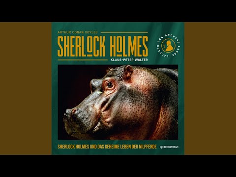 Teil 54 - Sherlock Holmes und das geheime Leben der Nilpferde - Eine neue Sherlock Holmes...