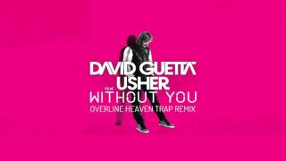 David Guetta feat. Usher - Without You (OverLine Heaven Trap Remix)