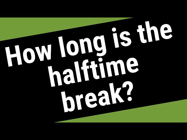 How Long Is the NFL Halftime Break?