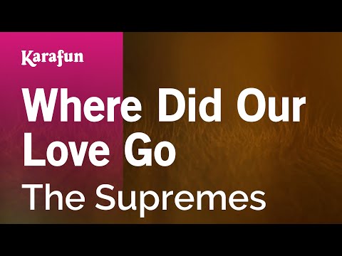 Karaoke Where Did Our Love Go - The Supremes * - UCbqcG1rdt9LMwOJN4PyGTKg