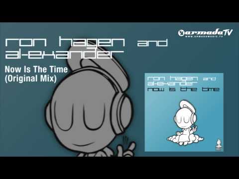 Ron Hagen & Al-Exander - Now Is The Time (Original Mix) - UCGZXYc32ri4D0gSLPf2pZXQ