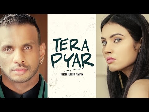 Tera Pyar Lyrics - Girik Aman
