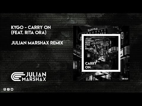 Kygo, Rita Ora - Carry On (Julian Marshax Remix)