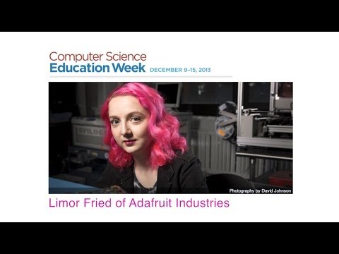 Computer Science Education Week: Limor Fried of Adafruit - UC_x5XG1OV2P6uZZ5FSM9Ttw