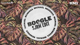 Michael Mendoza - Boggle (SJRM Edit)