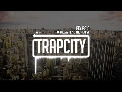Tropkillaz feat. The Kemist - Figure 8 - UC65afEgL62PGFWXY7n6CUbA