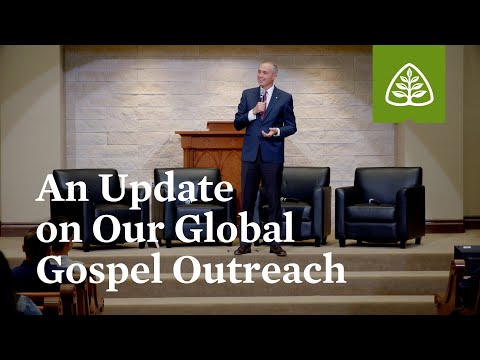 An Update on Our Global Gospel Outreach