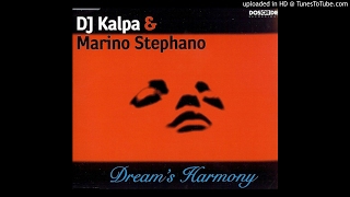 DJ Kalpa & Marino Stephano - ‎Dream's Harmony (Club Mix)