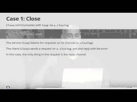 Google I/O 2013 - Advanced Go Concurrency Patterns - UC_x5XG1OV2P6uZZ5FSM9Ttw