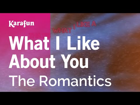 Karaoke What I Like About You - The Romantics * - UCbqcG1rdt9LMwOJN4PyGTKg