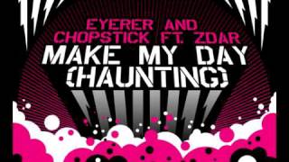 Eyerer & Chopstick Feat. Zdar - Make My Day (Haunting) (Dabruck & Klein Remix)