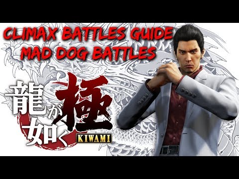 Yakuza Kiwami - Climax Battles Guide: Mad Dog Battles - UC4erRaSNoxFlbGFZr0f-ZTw