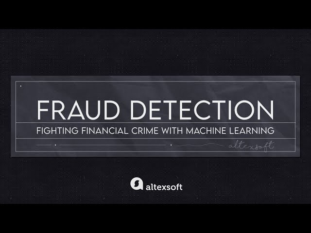 Detecting Fraud with Machine Learning