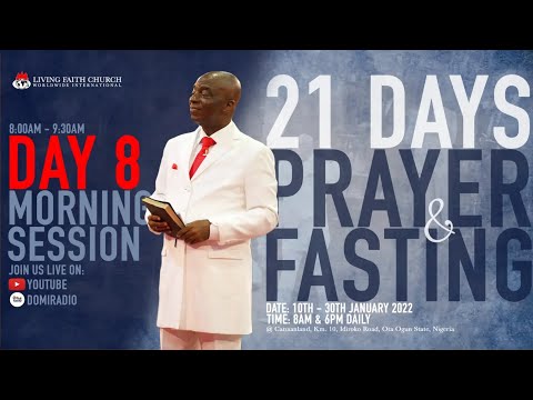 DAY 8 : 21 DAYS OF PRAYER & FASTING  MORNING SESSION  17, JANUARY 2022  FAITH TABERNACLE OTA