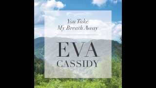 Eva Cassidy - You Take My Breath Away