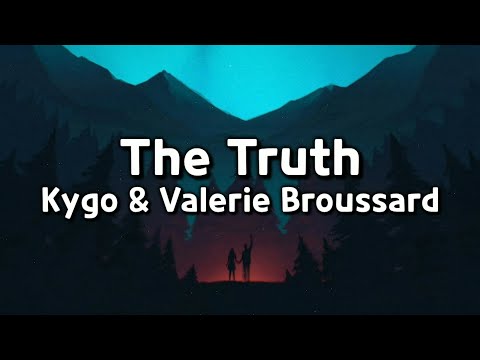 Kygo, Valerie Broussard - The Truth (Lyrics Video)