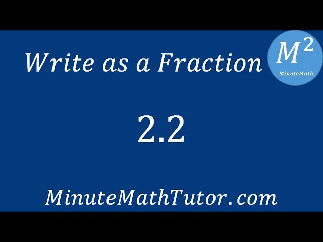 What is 2.2 as a Fraction?