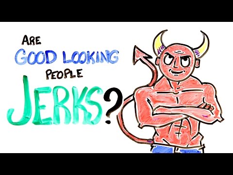 Are Good Looking People Jerks? - UCC552Sd-3nyi_tk2BudLUzA