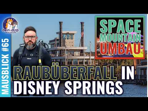 Überfall in Disney Springs + Space Mountain Umbau in Disneyland Paris
