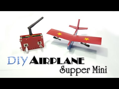 How to make a Airplane RC Supper Mini - UCFwdmgEXDNlEX8AzDYWXQEg