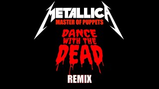 Master of Puppets (REMIX by DANCE WITH THE DEAD)