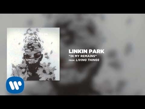 In My Remains - Linkin Park (Living Things) - UCZU9T1ceaOgwfLRq7OKFU4Q