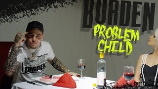 Burden - Problem Child (Official Music Video)
