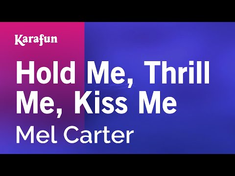 Karaoke Hold Me, Thrill Me, Kiss Me - Mel Carter * - UCbqcG1rdt9LMwOJN4PyGTKg