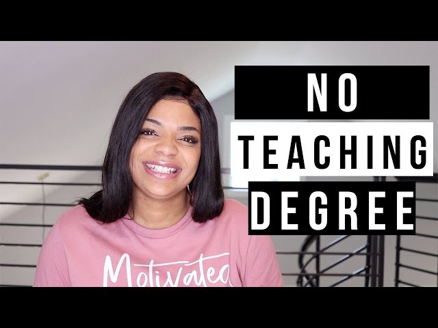 How To Become A Teacher Without A Degree In Education Cgsva