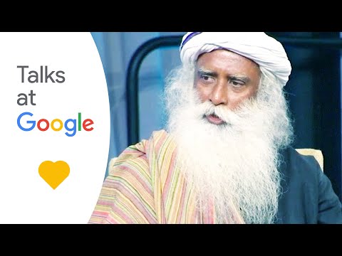 Sadhguru: "Developing an Inclusive Consciousness" | Talks At Google - UCbmNph6atAoGfqLoCL_duAg