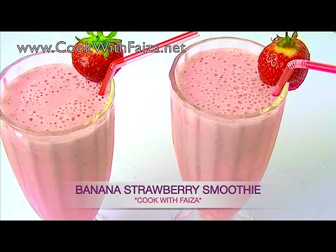 BANANA STRAWBERRY SMOOTHIE -  بنانا سٹرابیری سمودی  - बनाना स्ट्रॉबेरी समोदी  - *COOK WITH FAIZA* - UCR9WXUxcp0bR9OWi5ersIHw