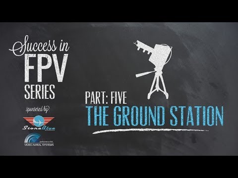 Success in FPV part: 5 - The Ground Station - UC0H-9wURcnrrjrlHfp5jQYA