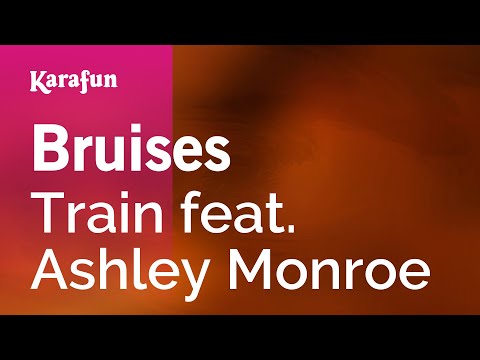 Karaoke Bruises - Train * - UCbqcG1rdt9LMwOJN4PyGTKg