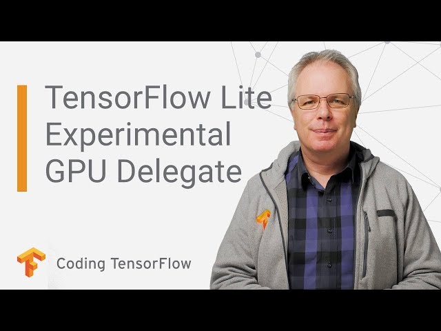 TensorFlow Lite Now Supports GPU Acceleration
