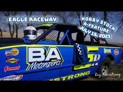 07/15/ 2023 Eagle Raceway Hobby Stock A-Feature - dirt track racing video image